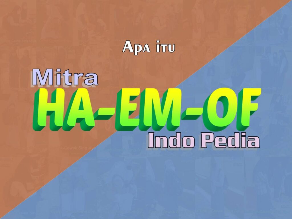 Apa Itu Mitra HA-EM Ofindo Pedia