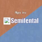 Apa itu Semifental