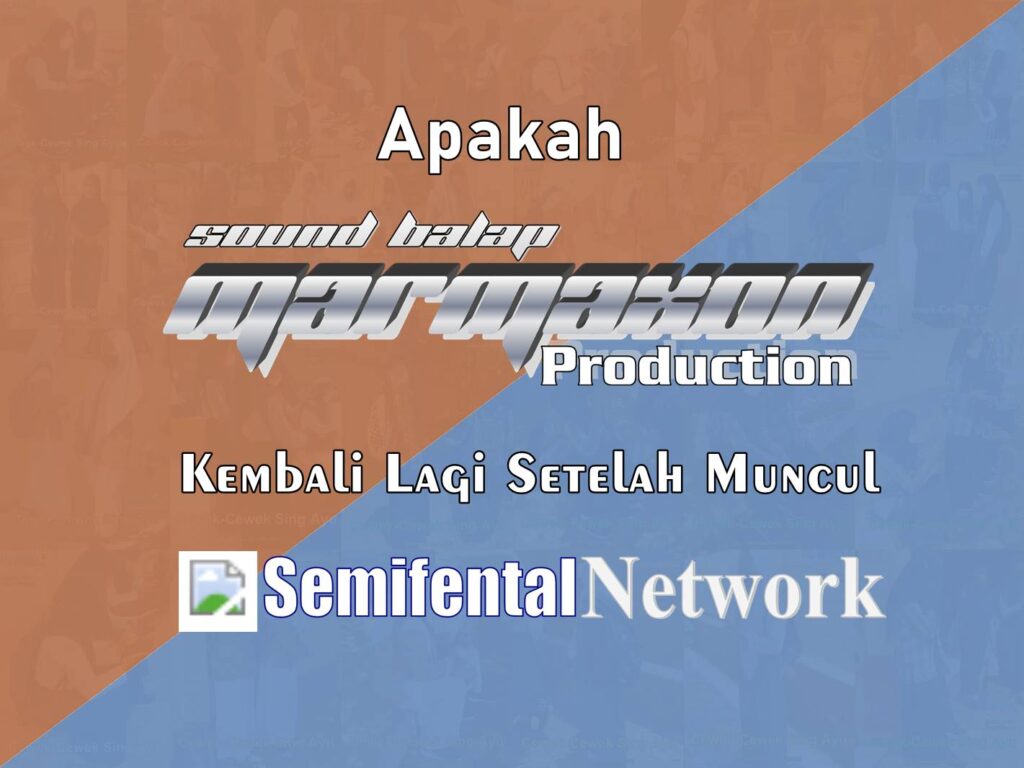Apakah Marmaxon Production Kembali Lagi Setelah Muncul Semifental Network