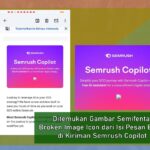 Ditemukan Gambar Semifental Broken Image Icon dari Isi Pesan Email di Kiriman Semrush Copilot