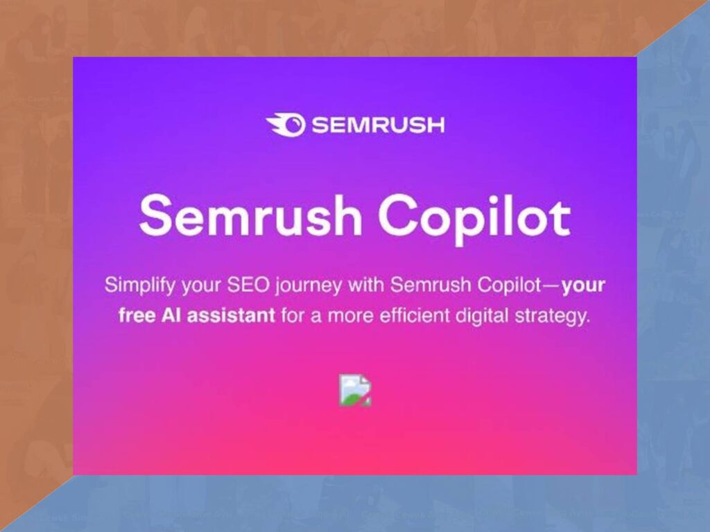 Ditemukan Gambar Semifental Broken Image Icon dari Isi Pesan Email di Kiriman Semrush Copilot