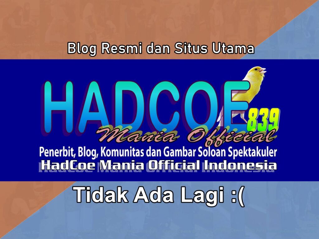Blog Resmi dan Situs Utama HadCoe Mania Official Tidak Ada Lagi