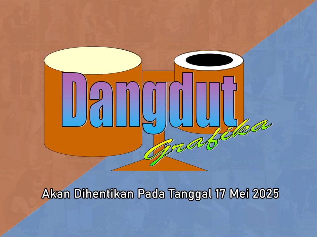 Dangdut Grafika Akan Dihentikan Pada Tanggal 17 Mei 2025